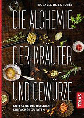 Hingabe und Begeisterung für die Alchemie der Kräuter und Gewürze 